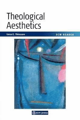 Gesa Elsbeth Thiessen, Gesa E. Thiessen - Theological Aesthetics, Häftad