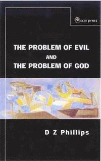 bokomslag The Problem of Evil and the Problem of God