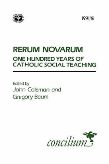 Gregory Baum, John A. Coleman - Concilium 1991/5: Rerum Novarum, Häftad