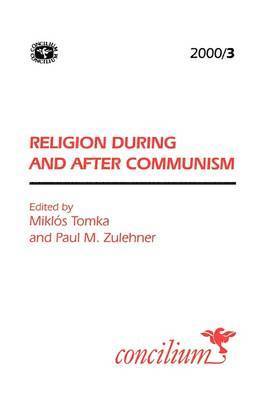 Nigel Michael Malin, Miklos Tomka, Paul M. Zulehner - Concilium 200/3: Religion During and After Communism, Häftad