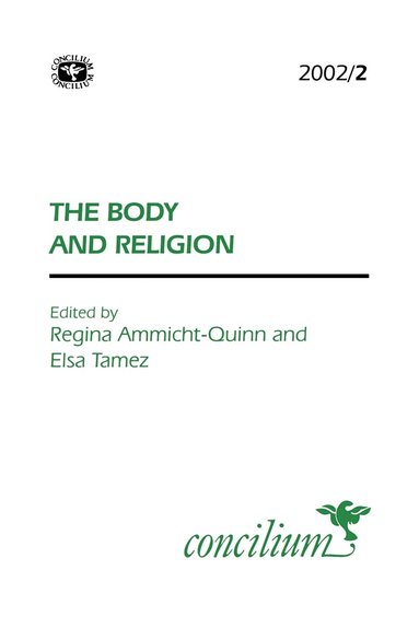 Regina Ammicht Quinn, Elsa Tamez - Concilium 2002/2: Body and Religion, Häftad
