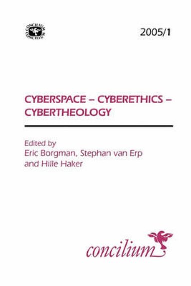 Eric Borgman, Stephan Van Erp, Hille Hake - Concilium 2005/1: Cyberspace, Cyberethics, Cybertheology, Häftad