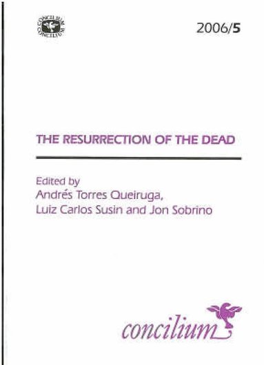 Andres Queiruga, Luis Carlos Susin, Jon Sobrino - Concilium 2006/5: Resurrection of the Dead, Häftad