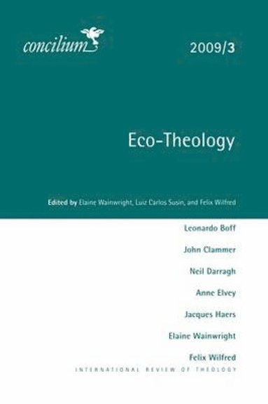 Elaine Wainwright, Luis Carlos Susin, Felix Wilfred - Concilium 2009/3: Eco-theology, Häftad