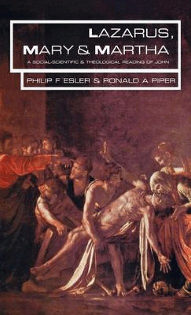 Philip Esler, Ron Piper - Lazarus, Mary and Martha, Inbunden