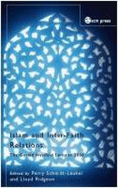 Perry Schmidt-Leukel, Lloyd Ridgeon - Islam and Inter-Faith Relations, Häftad