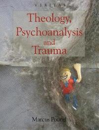 bokomslag Theology, Psychoanalysis and Trauma