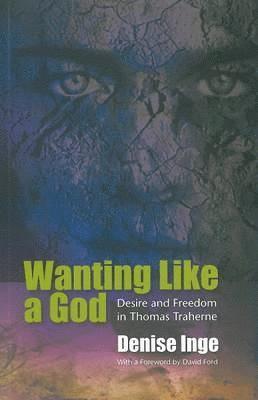 Denise Inge - Wanting Like a God, Häftad