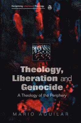 bokomslag Theology, Liberation and Genocide