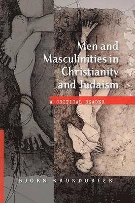 Men and Masculinities in Christianity and Judaism 1