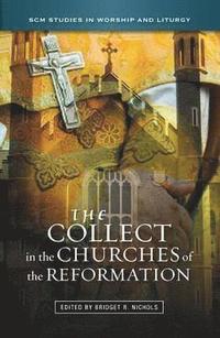 bokomslag The Collect in the Churches of the Reformation