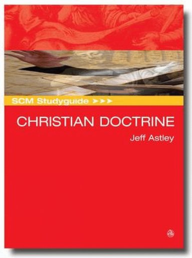 Jeff Astley - SCM Studyguide: Christian Doctrine, Häftad