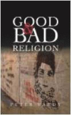 bokomslag Good and Bad Religion
