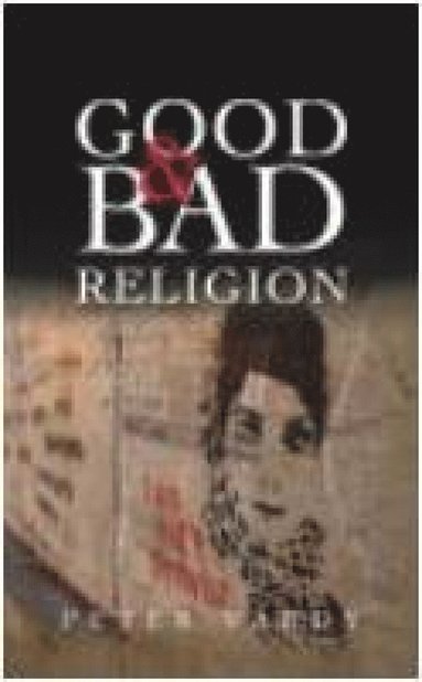 bokomslag Good and Bad Religion