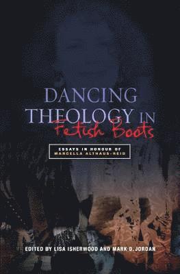 Dancing Theology in Fetish Boots 1