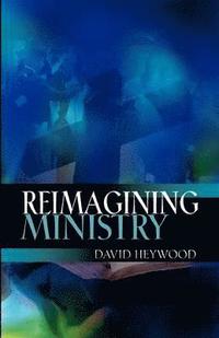 bokomslag Reimagining Ministry