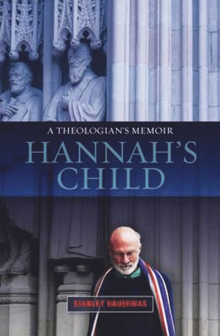 Stanley Hauerwas - Hannah's Child, Häftad