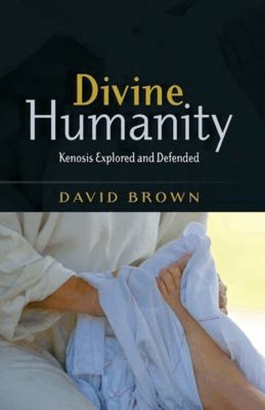David W. Brown - Divine Humanity, Häftad