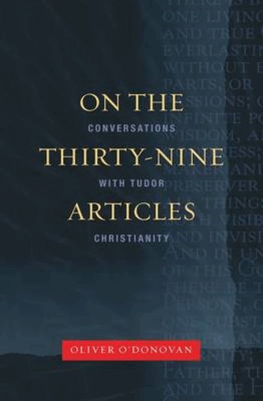 Oliver O'Donovan - On the Thirty-nine Articles, Häftad