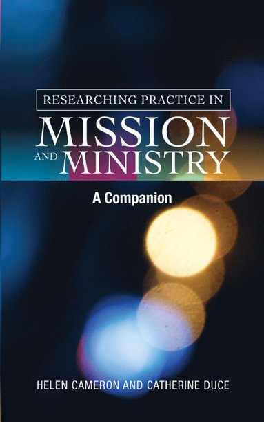 bokomslag Researching Practice in Mission and Ministry