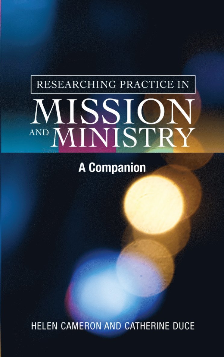 Catherine Duce, Helen Cameron - Researching Practice in Mission and Ministry, Häftad