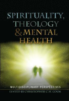 Christopher Cook, Christopher C. H. Cook - Spirituality, Theology and Mental Health, Häftad