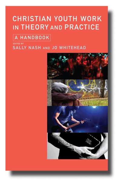 Jo Whitehead, Sally Nash, Jo Whitehead - Christian Youth Work in Theory and Practice, Häftad