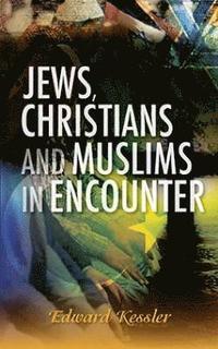 bokomslag Jews, Christians and Muslims in Encounter