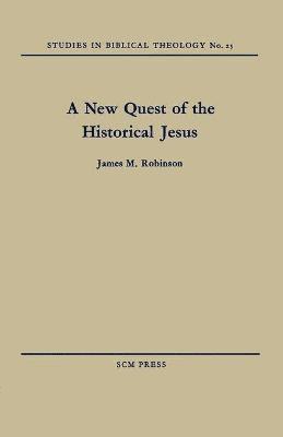 James M. Robinson - New Quest of the Historical Jesus, Häftad