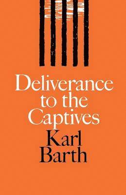 Karl Barth - Deliverance to the Captives, Häftad