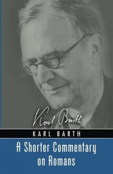 Karl Barth - Shorter Commentary on Romans, Inbunden