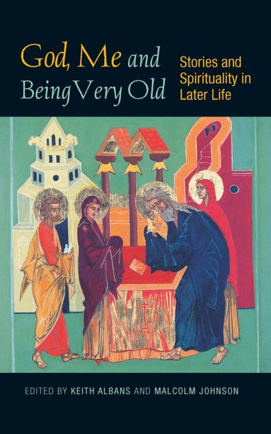 Malcolm Johnson, Keith Albans - God, Me and Being Very Old, Häftad