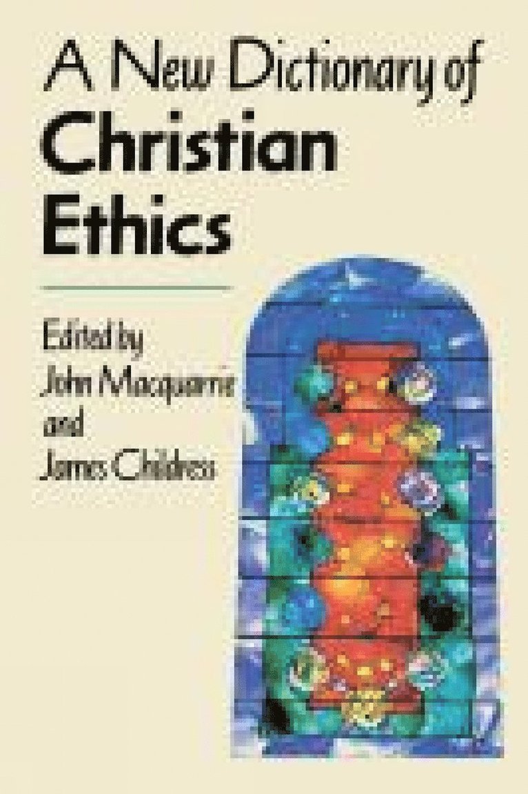 James Childress, John Macquarrie, John MacQuarrie - New Dictionary of Christian Ethics, Häftad