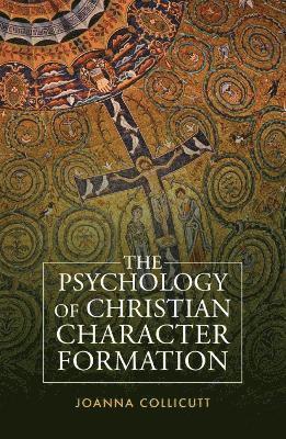 The Psychology of Christian Character Formation 1
