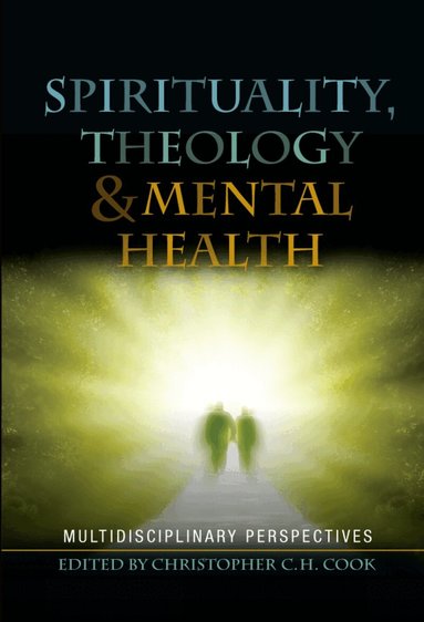 Christopher Cook - Spirituality, Theology and Mental Health, Inbunden