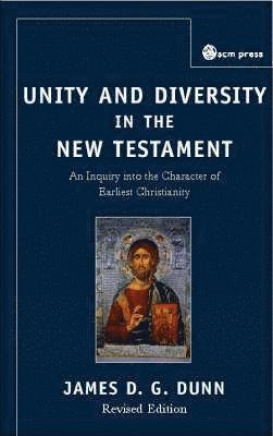 James D.G. Dunn, James D. G. Dunn - Unity and Diversity in the New Testament, Inbunden
