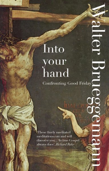 Walter Brueggemann - Into Your Hand, Häftad