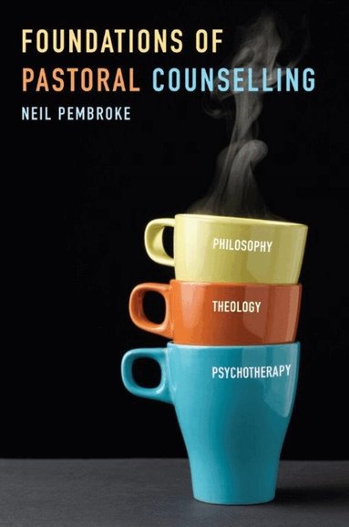 Neil Pembroke - Foundations of Pastoral Counselling, Häftad