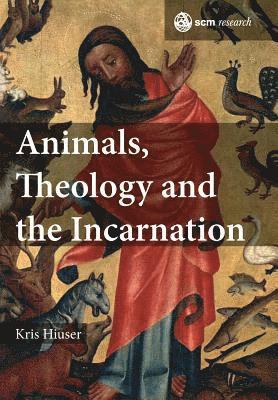 Animals, Theology and the Incarnation 1