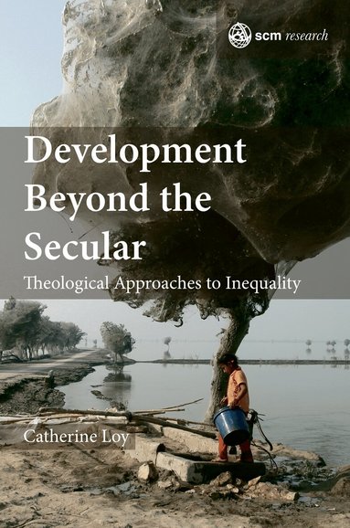 Catherine Loy - Development Beyond the Secular, Inbunden