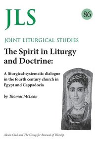 bokomslag JLS 86 The Spirit in Liturgy and Doctrine