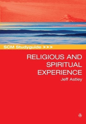 SCM Studyguide to Religious and Spiritual Experience 1