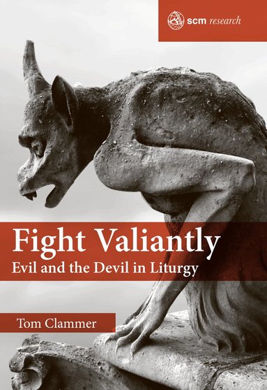 Tom Clammer - Fight Valiantly, Inbunden