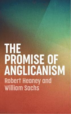 bokomslag The Promise of Anglicanism