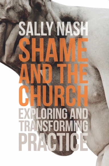Sally Nash - Shame and the Church, Häftad