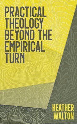 bokomslag Practical Theology Beyond the Empirical Turn