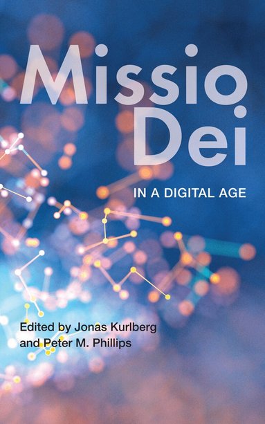 Jonas Kurlberg, Peter M. Phillips - Missio Dei in a Digital Age, Häftad