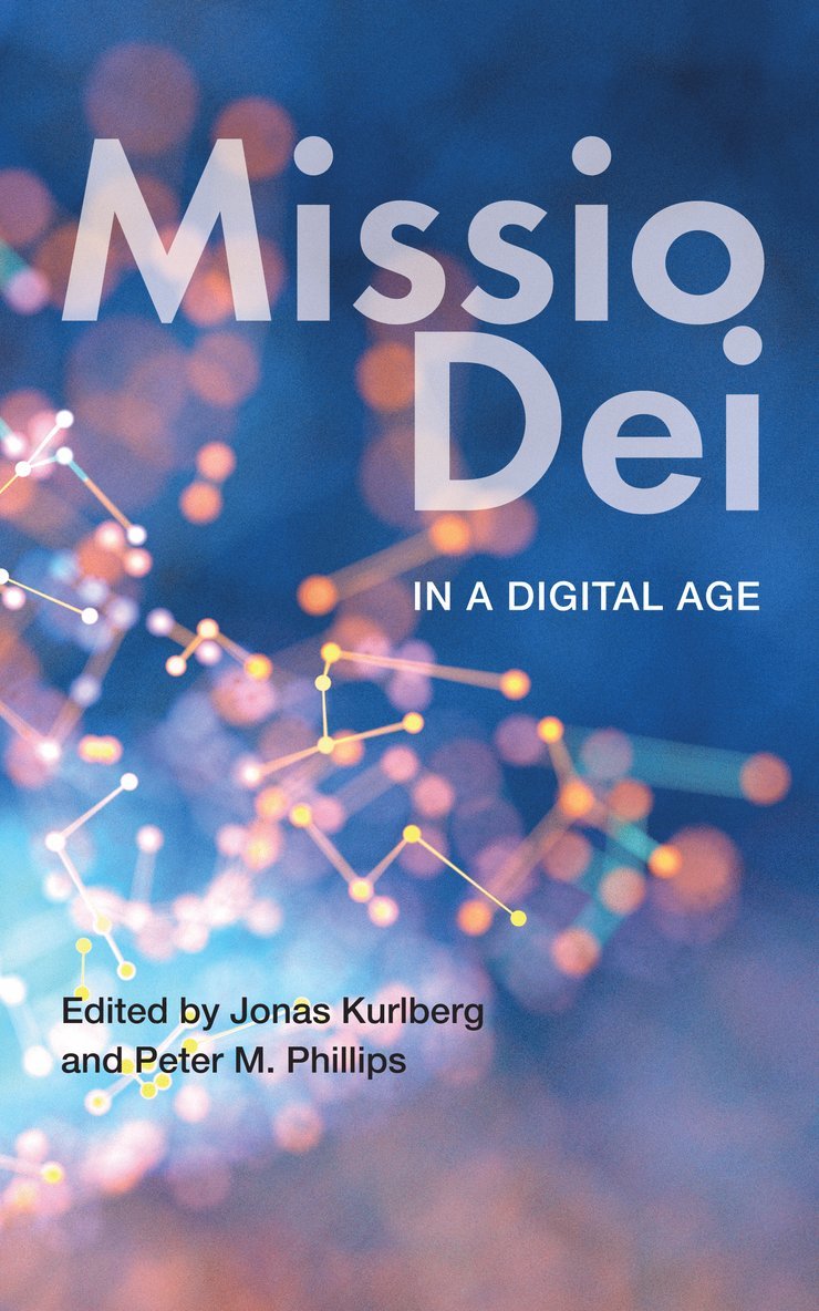 Jonas Kurlberg, Peter M. Phillips, M Phillips, Peter, Peter M Phillips - Missio Dei in a Digital Age, Häftad