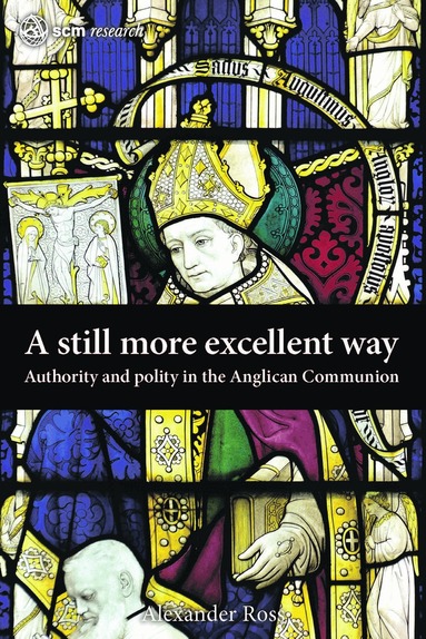 Alexander Ross - Still More Excellent Way, Inbunden