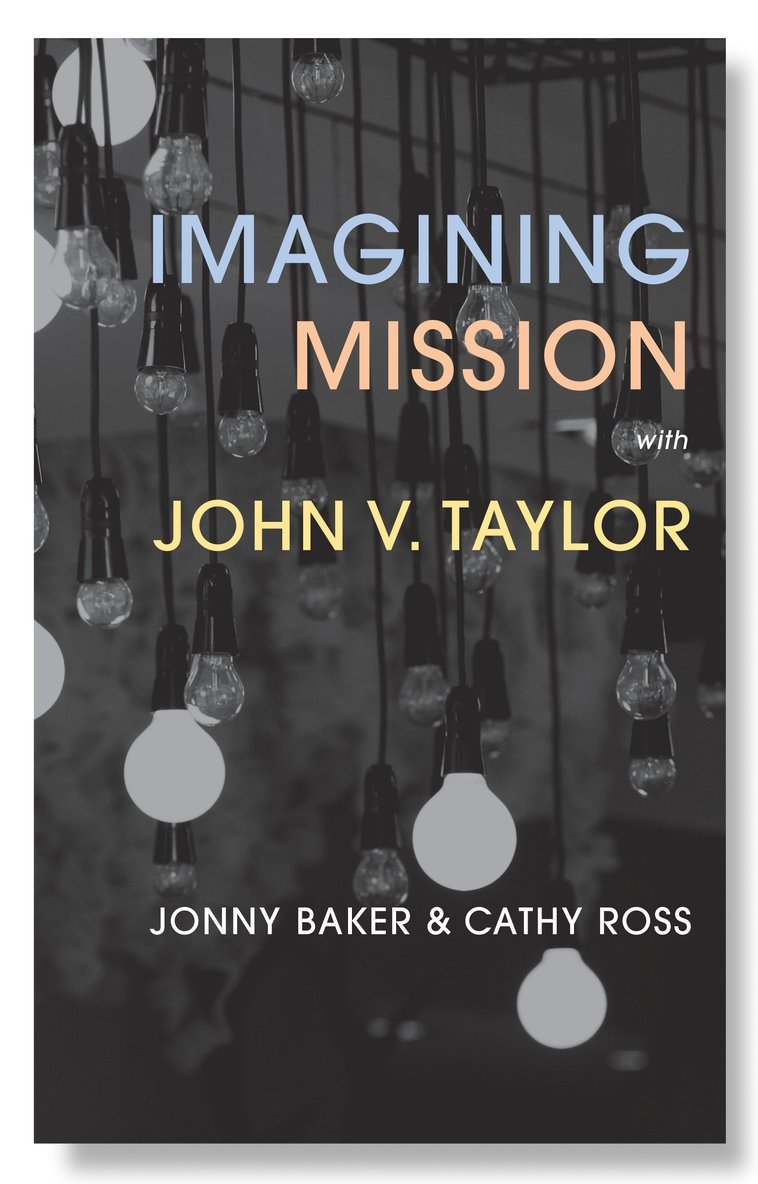Jonny Baker, Cathy Ross - Imagining Mission with John V. Taylor, Häftad